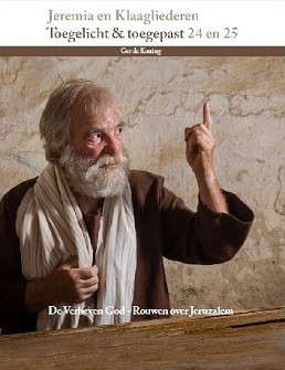 Jeremia en Klaagliederen Toegelicht & to